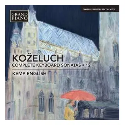 CD Leopold Koželuh: Complete Keyboard Sonatas • 12