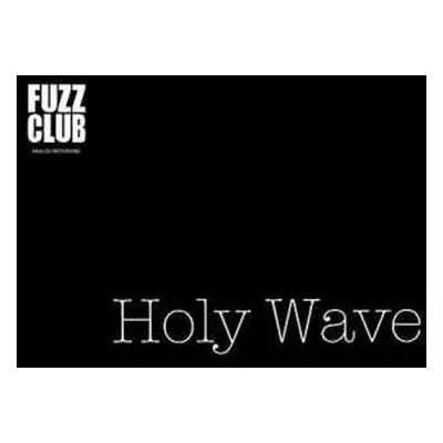 LP Holy Wave: Fuzz Club Session