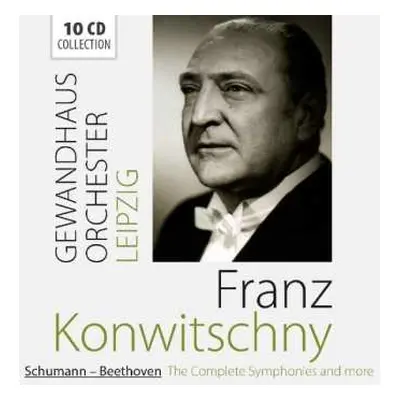 10CD Franz Konwitschny: Franz Konwitschny Dirigiert Das Gewandhausorchester Leipzig