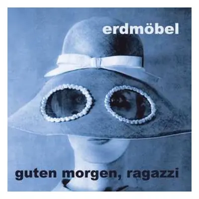 CD Erdmöbel: Guten Morgen, Ragazzi