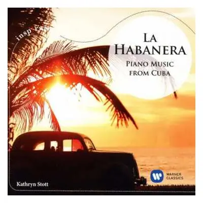 CD Kathryn Stott: La Habanera - Piano Music From Cuba