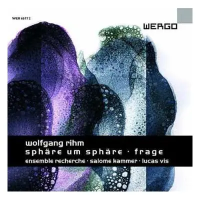 CD Wolfgang Rihm: Sphäre Um Sphäre / Frage