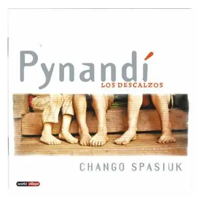 CD Chango Spasiuk: Pynandi - Los Descalzos