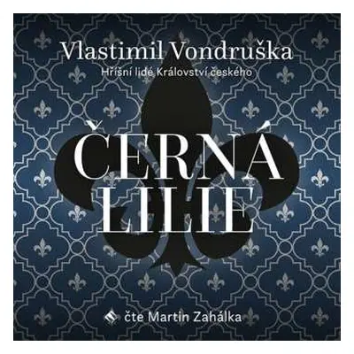 2CD Martin Zahálka: Vondruška: Černá Lilie - Hříšní Lidé Království českého