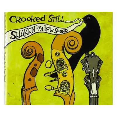 LP Crooked Still: Shaken By A Low Sound