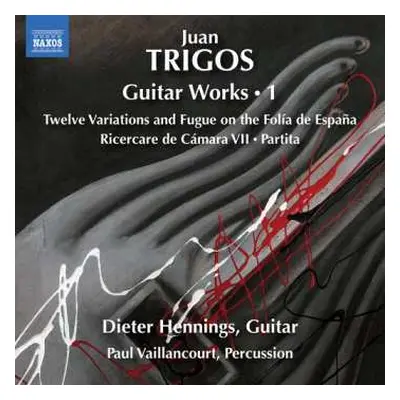 CD Trigos / Vaillancourt / Hennings: Guitar Works, Vol. 1