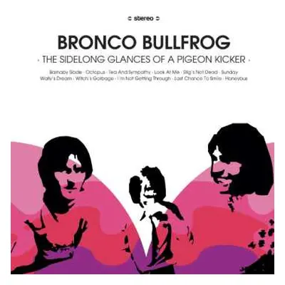 LP Bronco Bullfrog: The Sidelong Glances Of A Pigeon Kicker