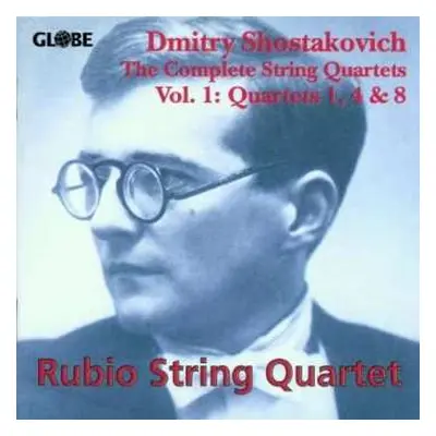 CD Dmitri Shostakovich: The Complete String Quartets Vol. 1: Quartets 1, 4 & 8