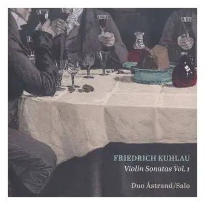 CD Friedrich Kuhlau: Sonaten Für Violine & Klavier Vol.1