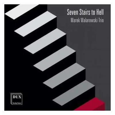 CD Marek Walarowski Trio: Seven Stairs To Hell