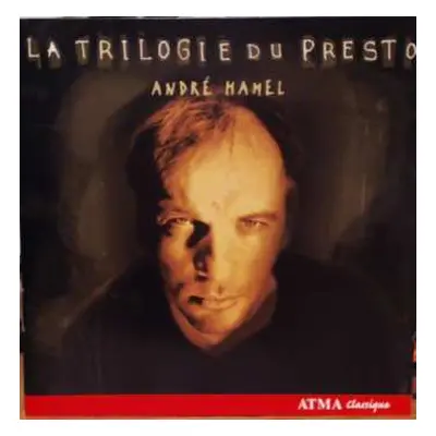 CD André Hamel: La Trilogie Du Presto