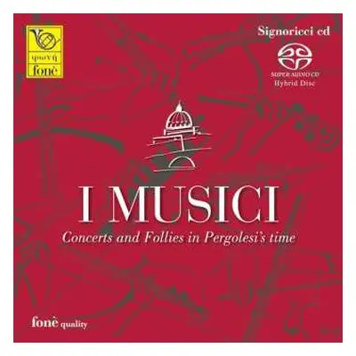 SACD Francesco Geminiani: I Musici - Concerts And Follies In Pergolesi's Time