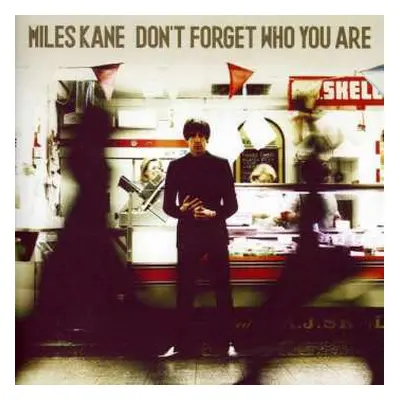 CD Miles Kane: Don't Forget Who You Are