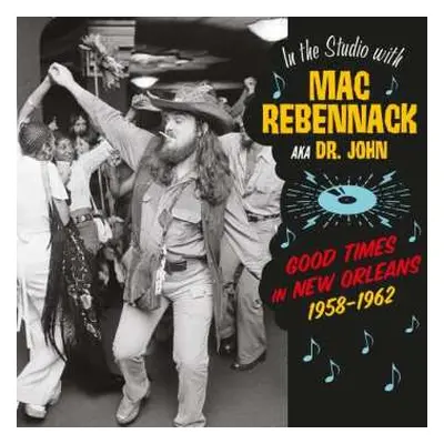 LP Various: Good Times in New Orleans 1958-1962 - In the Studio with Mac Rebennack AKA Dr. John 