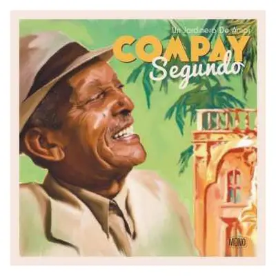 LP Compay Segundo: Un Jardinero De Amor