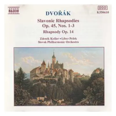 CD Antonín Dvořák: Slavonic Rhapsodies Op.45, Nos.1-3 / Rhapsody Op.14