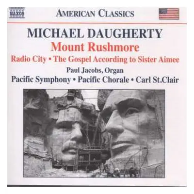 CD Michael Daugherty: Mount Rushmore Für Chor & Orchester