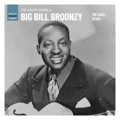 LP Diverse: The Rough Guide To Big Bill Broonzy: The Early Yea