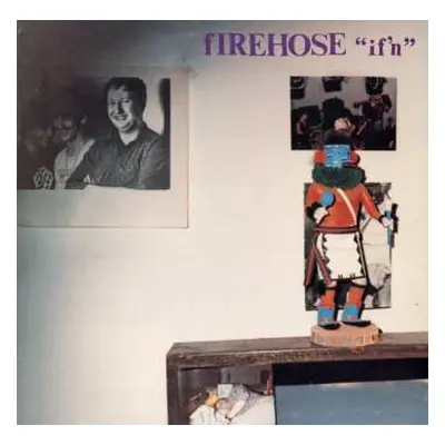 LP fIREHOSE: If'n