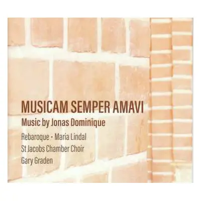 CD Jonas Dominique: Chorwerke "music Semper Amavi"