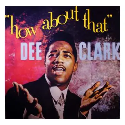 LP Dee Clark: How About That