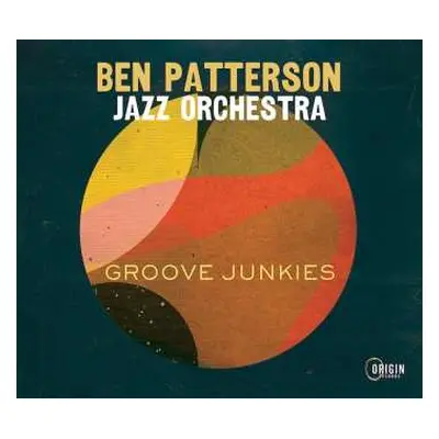 CD Ben Patterson Jazz Orchestra: Groove Junkies