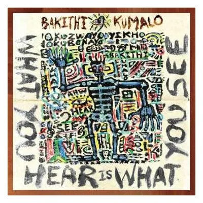 CD Bakithi Kumalo: What You Hear Is What You See