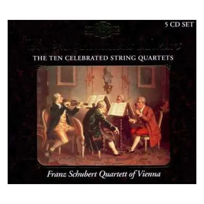 5CD/Box Set Wolfgang Amadeus Mozart: The Ten Celebrated String Quartets