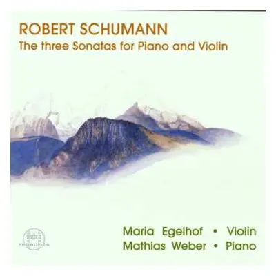 CD Schumann / Weber / Egelhof: 3 Sonatas For Violin & Piano