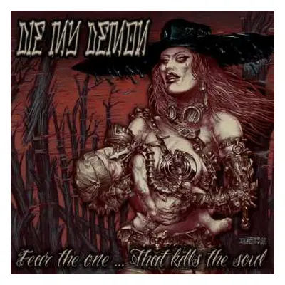 CD Die ...My Demon: Fear The One... That Kills The Soul