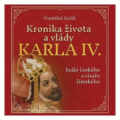 CD Horák Zbyšek: Kožík: Kronika života A Vlády Karla I