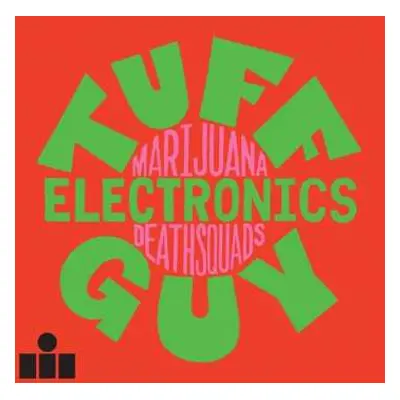 LP Marijuana Deathsquads: Tuff Guy Electronics