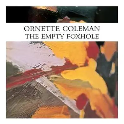 LP Ornette Coleman: The Empty Foxhole