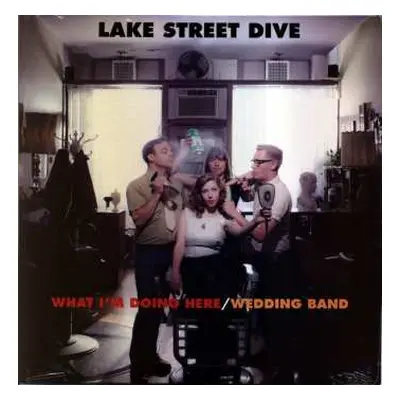 SP Lake Street Dive: What I'm Doing Here / Wedding Band LTD