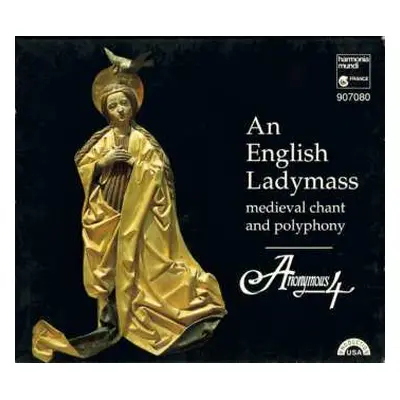 CD Anonymous 4: An English Ladymass (Medieval Chant And Polyphony)