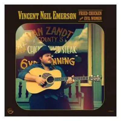 LP Vincent Neil Emerson: Fried Chicken And Evil Women