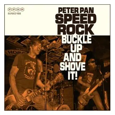 CD Peter Pan Speedrock: Buckle Up And Shove It!