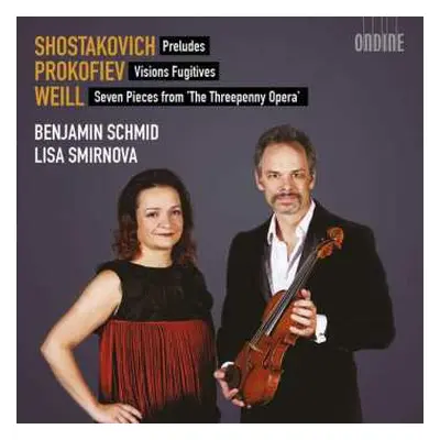 CD Dmitri Schostakowitsch: Benjamin Schmid & Lisa Smirnova - Schostakowitsch / Prokofieff / Weil