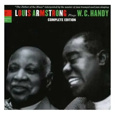 2CD Louis Armstrong: Louis Armstrong Plays W. C. Handy (Complete Edition)