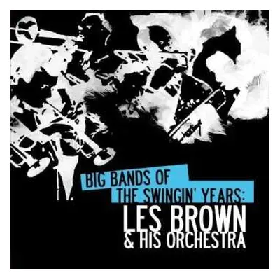 CD Les Brown: Big Bands Swingin Years: Les Brown