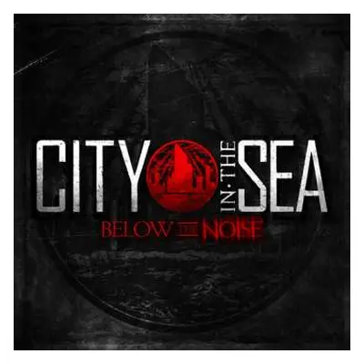 CD City In The Sea: Below The Noise