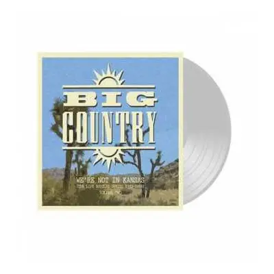 2LP Big Country: We’re Not In Kansas (The Live Bootleg Series 1993 - 1998) Volume Two LTD | CLR