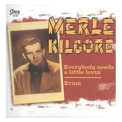 SP Merle Kilgore: Everybody needs a little lovin' / Ernie