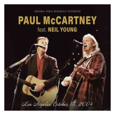 CD Paul Mccartney Feat. Neil Young: Los Angeles, October 15, 2004