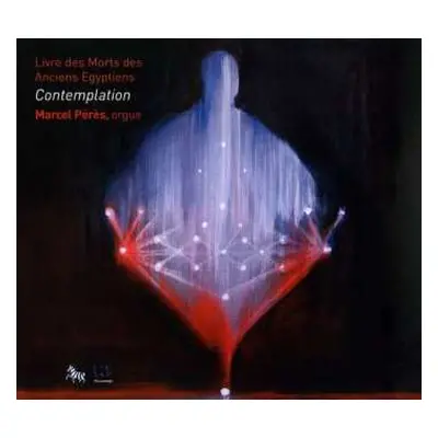 CD Marcel Pérès: Contemplation (Livre Des Morts Des Anciens Egyptiens) DIGI