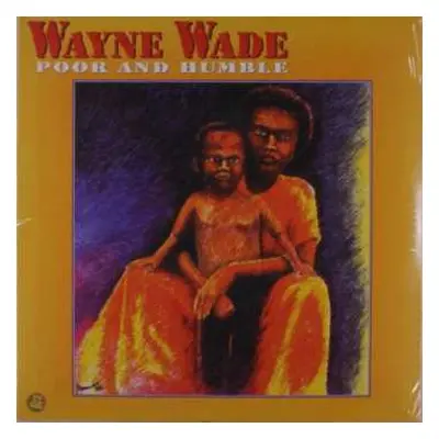 LP Wayne Wade: Poor And Humble