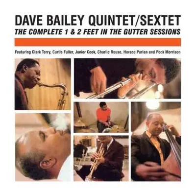 2CD The Dave Bailey Quintet: The Complete 1 & 2 Feet In The Gutter Sessions