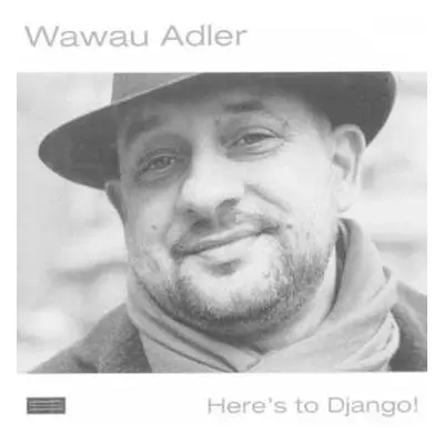 CD Wawau Adler: Here's To Django!