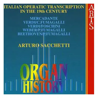 CD Arturo Sacchetti: Organ History - Italian Operatic Transcription In The 19th Century