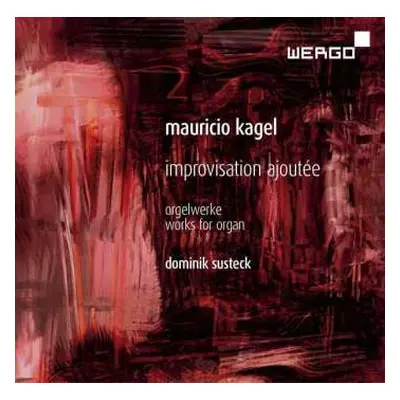 CD Dominik Susteck: Improvisation Ajoutée. Orgelwerke = Works For Organ